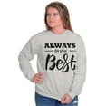 thumbnail image 3 of Always Do Your Best Inspirational Women Crewneck Sweatshirt Brisco Brands M, 3 of 5