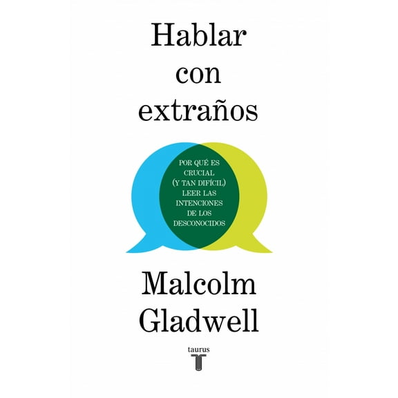 HABLAR CON EXTRAÑOS Taurus MALCOLM GLADWELL