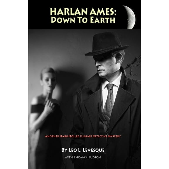 Harlan Ames Adventures: Harlan Ames: Down to Earth (Paperback)