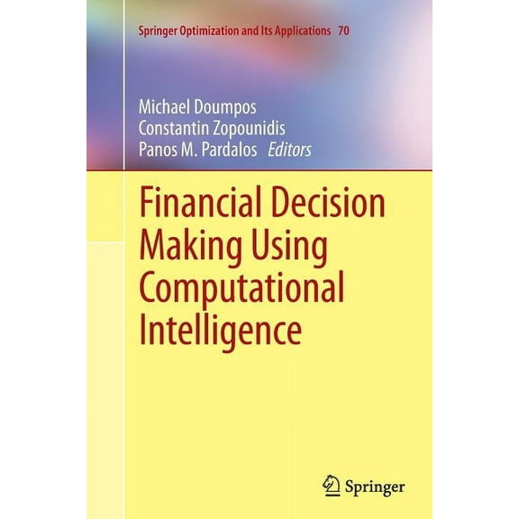 Springer Optimization and Its Applicatio Financial Decision Making Using Computational Intelligence, Book 70, (Paperback)