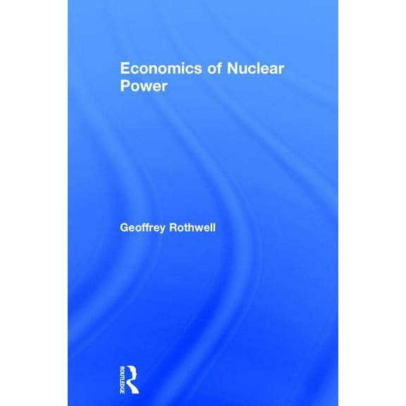 Economics of Nuclear Power, (Hardcover)