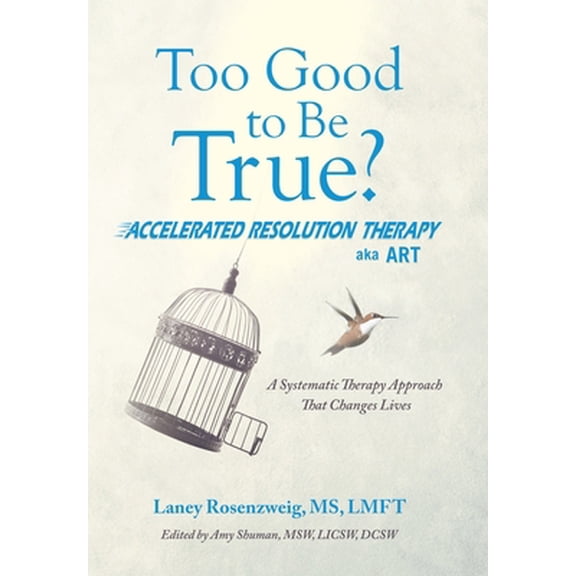 Pre-Owned Too Good to Be True?: Accelerated Resolution Therapy (Hardcover) 1665707526 9781665707527