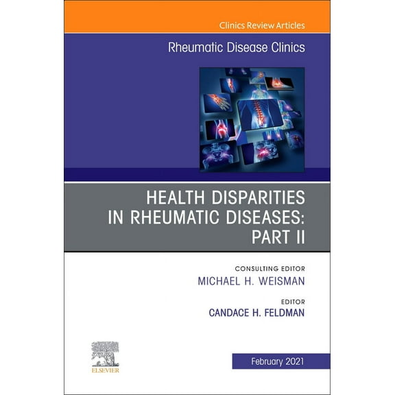 Health Disparities in Rheumatic Diseases: Part II, An Issue of Rheumatic Disease