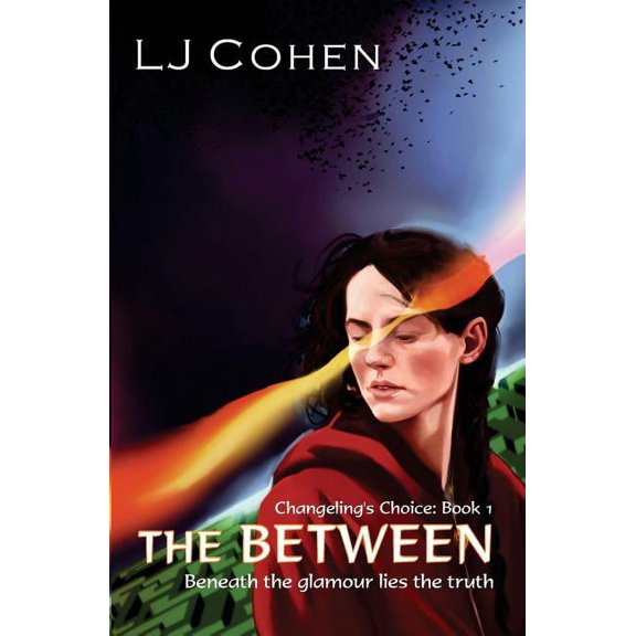 Changeling's Choice The Between: Changeling's Choice, Book 1, Book 1, (Paperback)