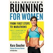 Kara Goucher's Running for Women: From First Steps to Marathons, Pre-Owned (Paperback)
