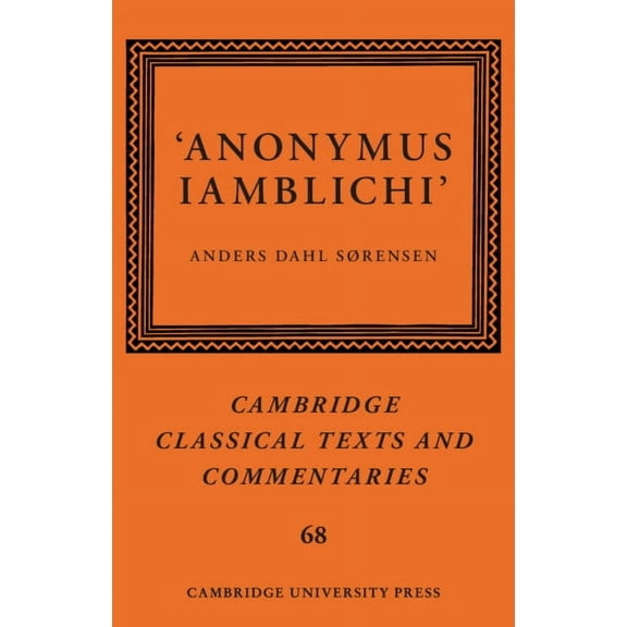 Cambridge Classical Texts and Commentari 'Anonymus Iamblichi', Book 68, (Hardcover)
