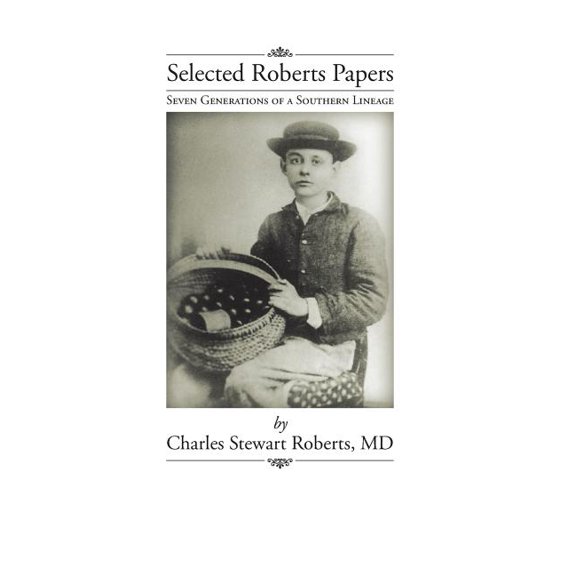 Selected Roberts Papers : Seven Generations of a Southern Lineage (Hardcover)