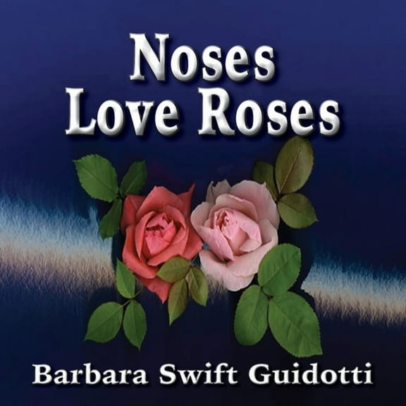 Noses Love Roses, (Paperback)