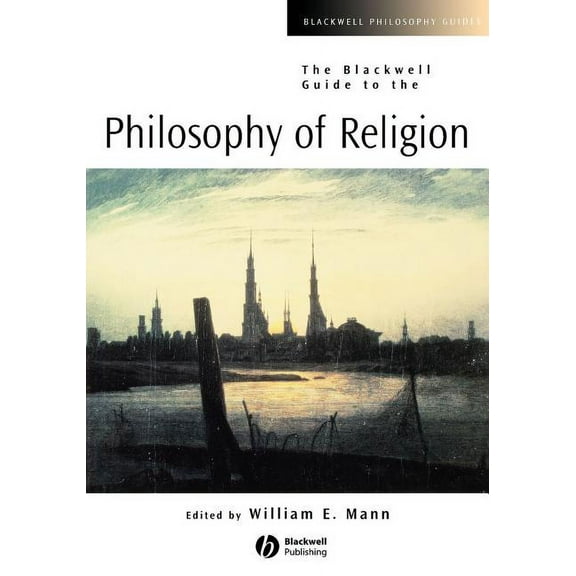 Blackwell Philosophy Guides The Blackwell Guide to the Philosophy of Religion, Book 17, (Paperback)