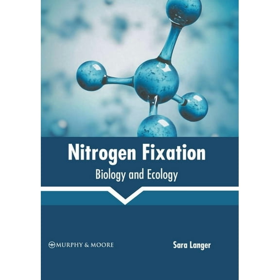 Nitrogen Fixation: Biology and Ecology, (Hardcover)