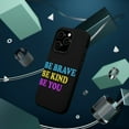 thumbnail image 3 of DistinctInk Tough Case for Apple iPhone 15 PRO (6.1" Screen), Compatible with MagSafe Charging - Be Brave Be Kind Be You, 3 of 6