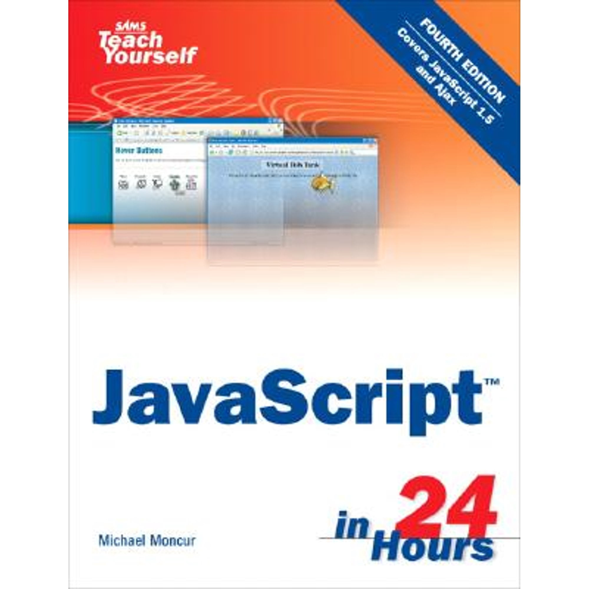 Sams Teach Yourself JavaScript in 24 Hours (Paperback) by Michael Moncur