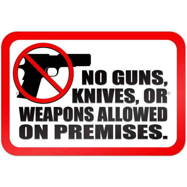 No Guns Knives or Weapons Allowed on Premises Symbol Sign - Walmart.com