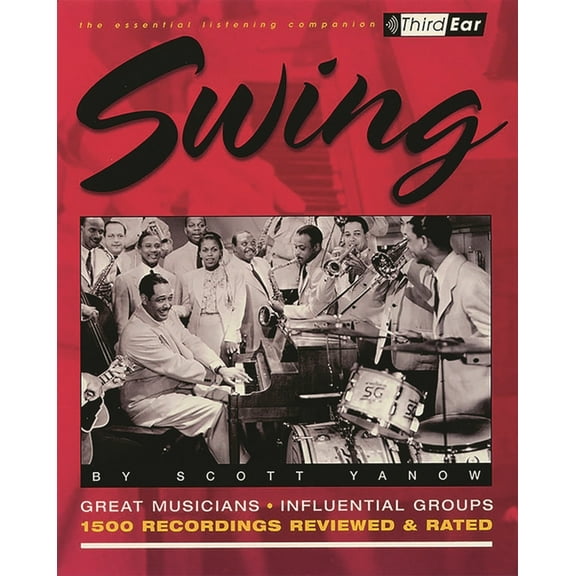 Swing: The Best Musicians and Recordings, (Paperback)