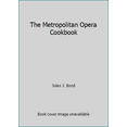 thumbnail image 1 of Pre-Owned The Metropolitan Opera Cookbook (Hardcover) 1556700393 9781556700392, 1 of 1