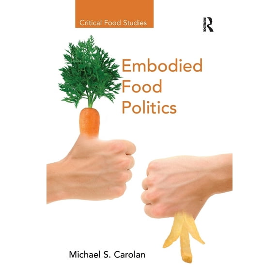 Critical Food Studies Embodied Food Politics, (Paperback)