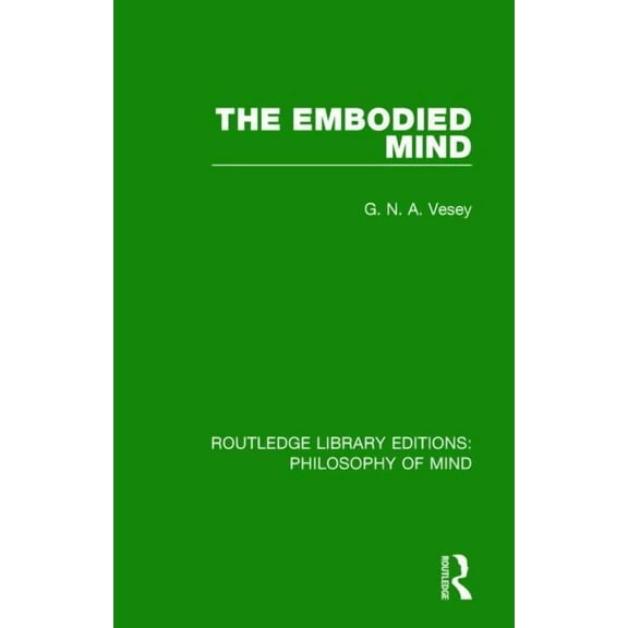 Routledge Library Editions: Philosophy o The Embodied Mind, (Paperback)