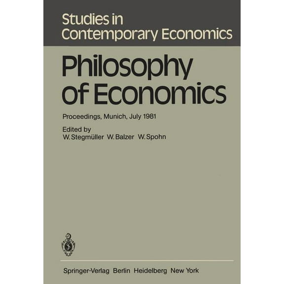 Studies in Contemporary Economics Philosophy of Economics: Proceedings, Munich, July 1981, Book 2, (Paperback)