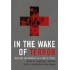 In the Wake of Terror: Medicine and Morality in a Time of Crisis (Basic Bioethics) [Paperback - Used]