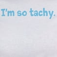thumbnail image 3 of CafePress - Im So Tachy. Women's Classic T Shirt - Women's Classic T-Shirt, 3 of 4