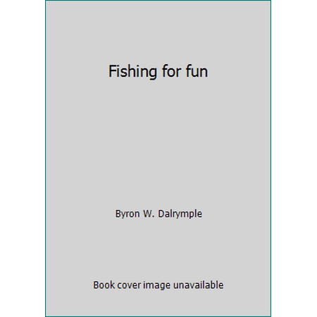 Fishing for fun [Hardcover - Used]