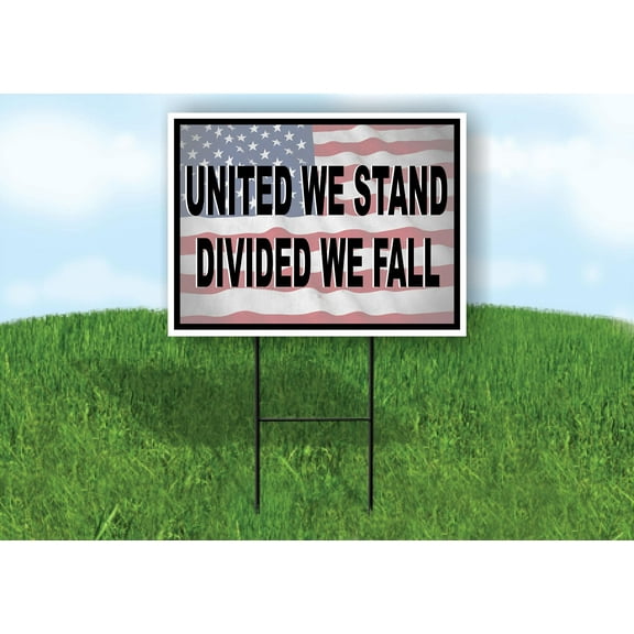 Single Sided Sign UNITED WE STAND DIVIDED WE FALL FLAG Yard Sign ROAD SIGN with Stand