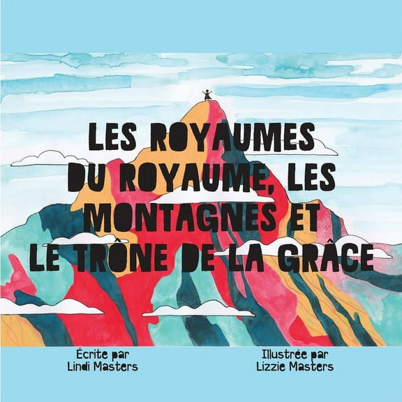 Les Royaumes Du Royaume, Les Montagnes Et Le TrÃ´ne De La GrÃ¢ce, (Paperback)