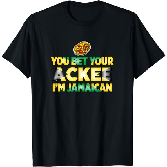 You Bet Your Ackee I'm Jamaican Funny National Food T-Shirt