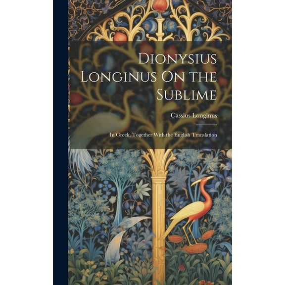 Dionysius Longinus On the Sublime: In Greek, Together With the English Translation (Hardcover)