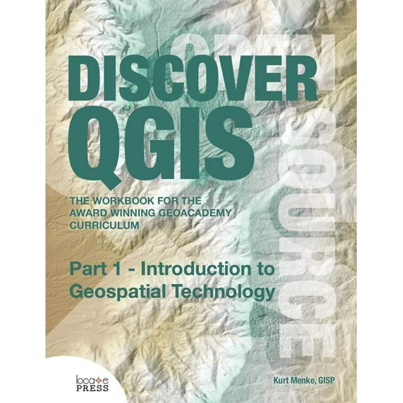 Discover QGIS: Part 1 - Introduction to Geospatial Technology (Paperback)