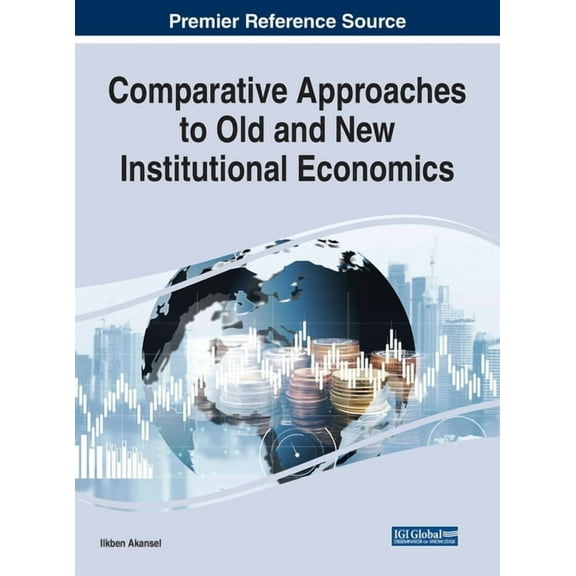 Comparative Approaches to Old and New Institutional Economics, (Hardcover)