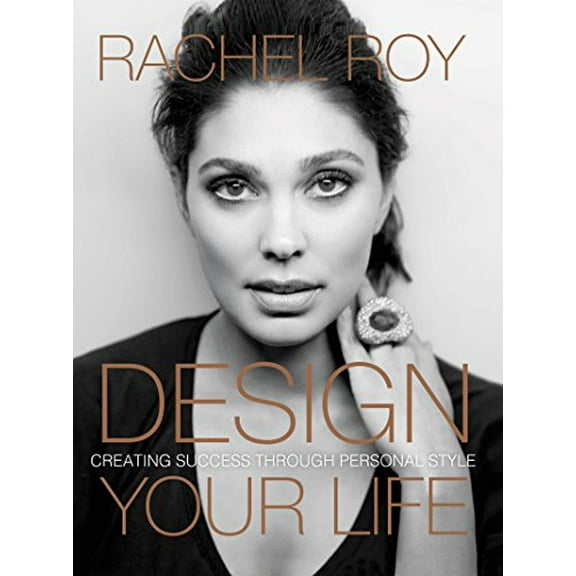Pre-Owned Design Your Life: Creating Success Through Personal Style (Hardcover) 0062405128 9780062405128