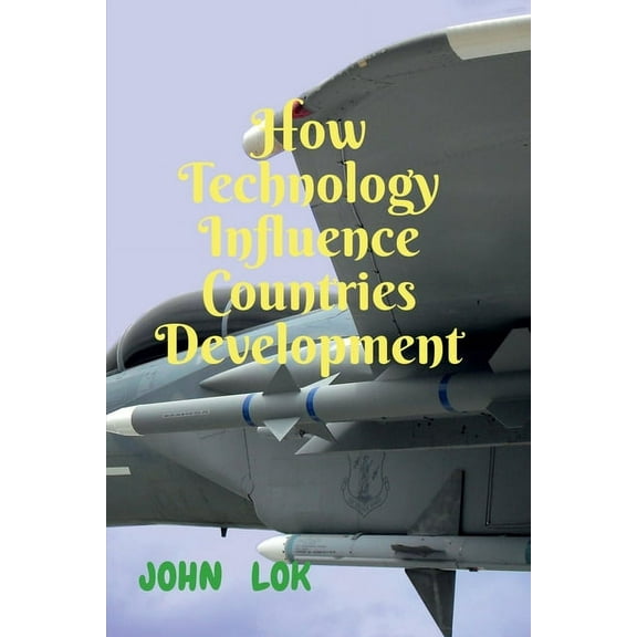 How Technology Influence Countries Development, (Paperback)