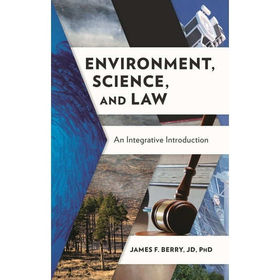 Environment, Science, and Law: An Integrative Introduction, (Hardcover)