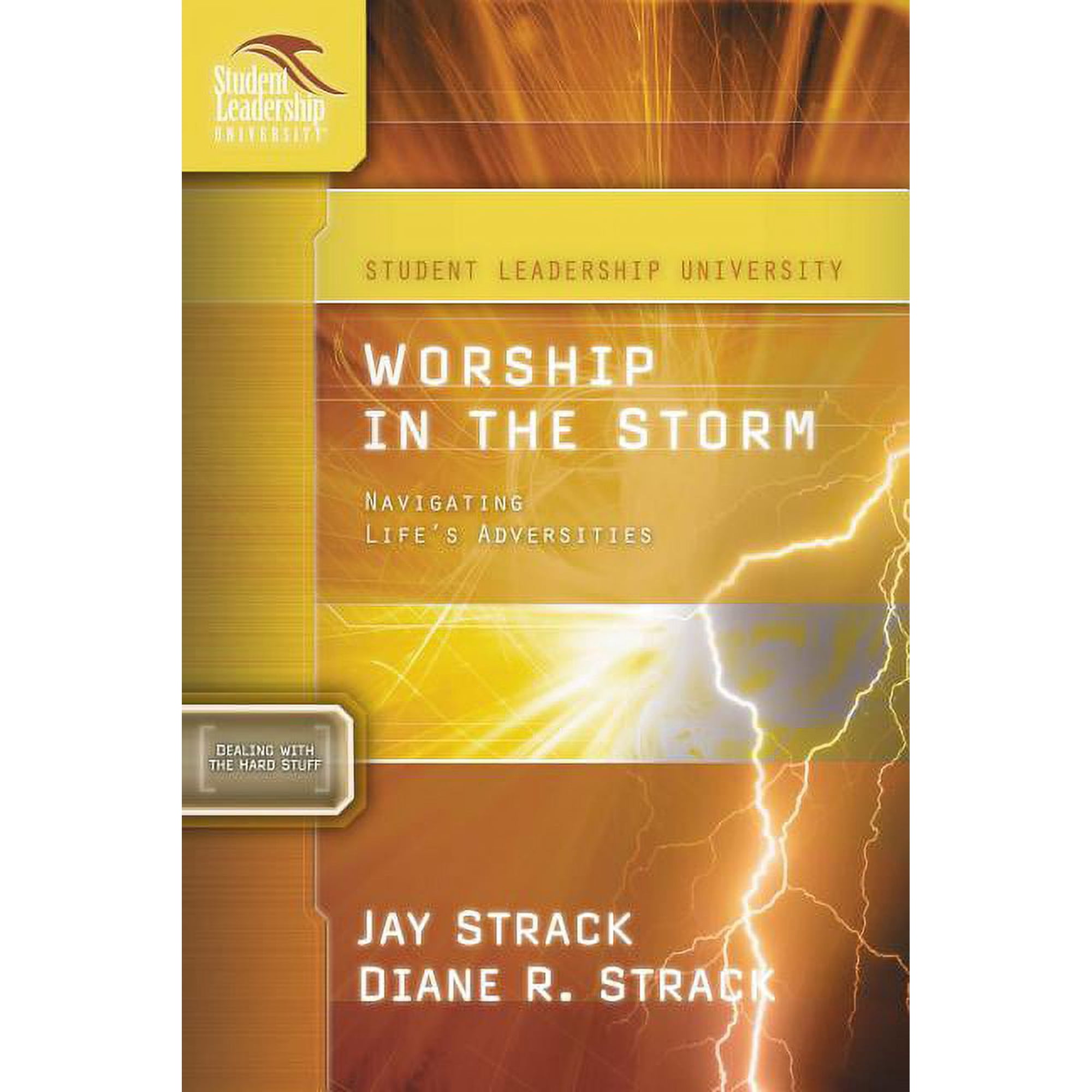 Student Leadership University Study Guid The Worship in the Storm: Navigating Life's Adversities, (Paperback)