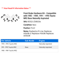thumbnail image 2 of Front Brake Hardware Kit - Compatible with 1985 - 1989, 1991 - 1995 Toyota MR2 Base Naturally Aspirated 1986 1987 1988 1992 1993 1994, 2 of 2