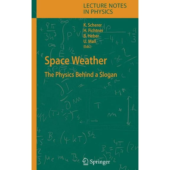 Lecture Notes in Physics Space Weather: The Physics Behind a Slogan, Book 656, (Hardcover)
