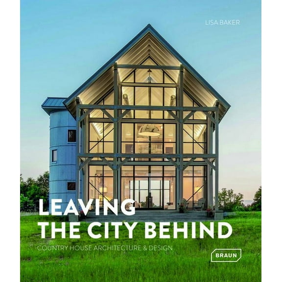Leaving the City Behind: Country House Architecture & Design, (Hardcover)