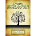 thumbnail image 1 of Pre-Owned Applying Servant Leadership in Today's Schools (Paperback) 1596670959 9781596670952, 1 of 1
