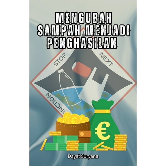 Mengubah Sampah Menjadi Penghasilan, (Paperback)