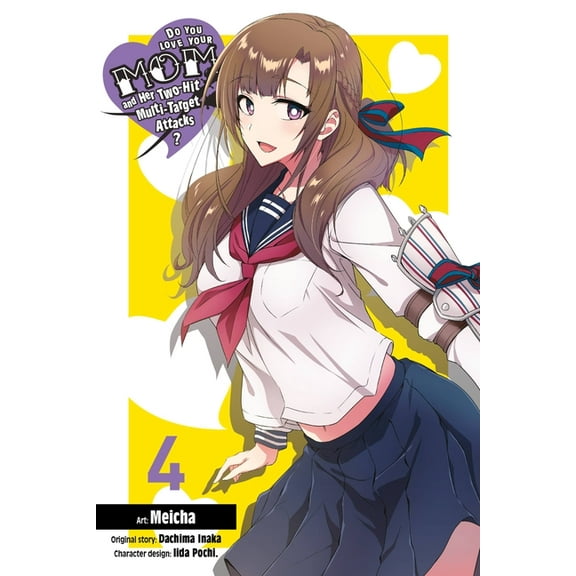 Do You Love Your Mom and Her Two-Hit Mul Do You Love Your Mom and Her Two-Hit Multi-Target Attacks?, Vol. 4 (Manga), Book 4, (Paperback)