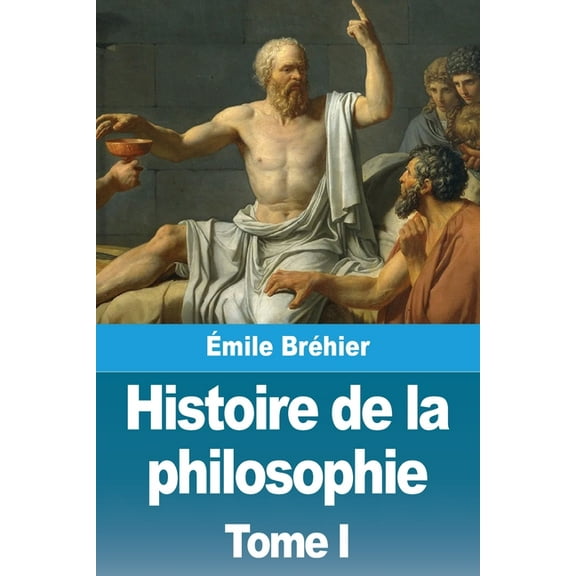 Histoire de la philosophie: Tome I, (Paperback)
