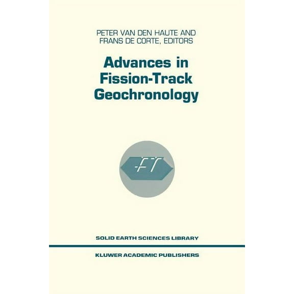 Solid Earth Sciences Library Advances in Fission-Track Geochronology, Book 10, (Paperback)