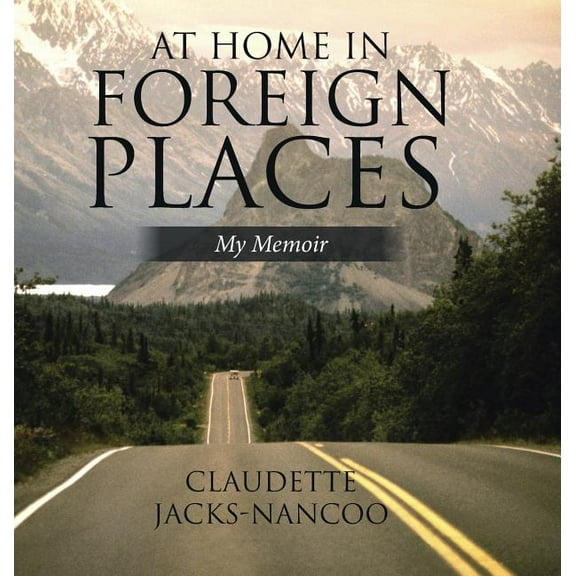 At Home in Foreign Places : My Memoir (Hardcover)