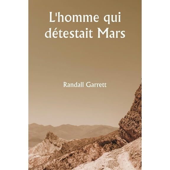 L'homme qui détestait Mars, (Paperback)