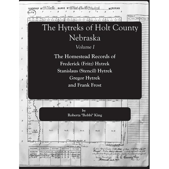 The Hytreks of Holt County, Nebraska Volume I., (Paperback)