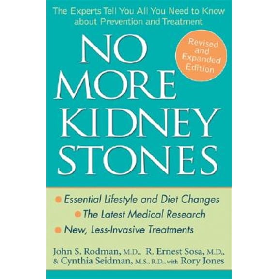 Pre-Owned No More Kidney Stones: The Experts Tell You All You Need to Know about Prevention and Treatment (Paperback) 0471739294 9780471739296