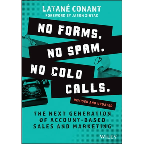 Pre-Owned No Forms. No Spam. No Cold Calls.: The Next Generation of Account-Based Sales and Marketing (Paperback) 1119982871 9781119982876