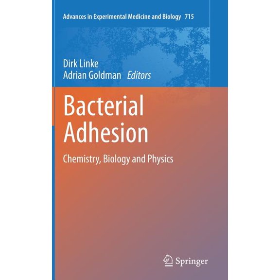 Advances in Experimental Medicine and Bi Bacterial Adhesion: Chemistry, Biology and Physics, Book 715, (Hardcover)