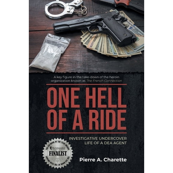 Pre-Owned One Hell of a Ride: Investigative Undercover Life of a DEA Agent (Paperback) 1955944555 9781955944557
